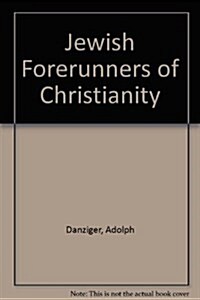Jewish Forerunners of Christianity (Paperback)