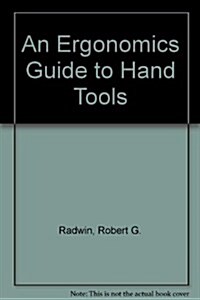 An Ergonomics Guide to Hand Tools (Paperback)