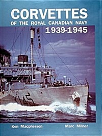 Corvettes of the Royal Canadian Navy (Hardcover)