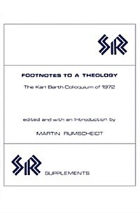Footnotes to a Theology: The Karl Barth Colloquium of 1972 (Paperback)