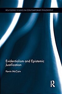 Evidentialism and Epistemic Justification (Paperback)