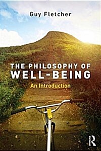 The Philosophy of Well-Being : An Introduction (Paperback)