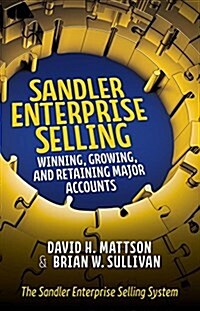 Sandler Enterprise Selling: Winning, Growing, and Retaining Major Accounts (Hardcover)
