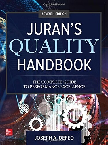 Jurans Quality Handbook: The Complete Guide to Performance Excellence, Seventh Edition (Hardcover, 7)