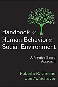 Handbook of Human Behavior and the Social Environment: A Practice-Based Approach (Hardcover)