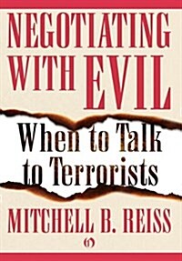 Negotiating with Evil: When to Talk to Terrorists (Hardcover)