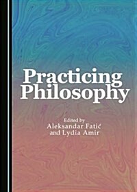 Practicing Philosophy (Hardcover)