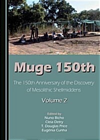 Muge 150th: The 150th Anniversary of the Discovery of Mesolithic Shellmiddens-Volume 2 (Hardcover)
