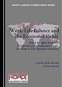 Work-Life Balance and the Economic Crisis: Some Insights from the Perspective of Comparative Law (Volumes I & II) (Hardcover)