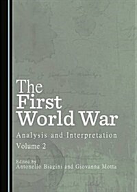 The First World War: Analysis and Interpretation, Volume 2 (Hardcover)