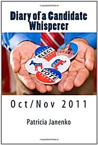 Diary of a Candidate Whisperer (Paperback)