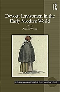 Devout Laywomen in the Early Modern World (Hardcover)