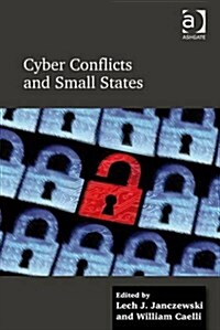 Cyber Conflicts and Small States (Hardcover)