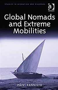 Global Nomads and Extreme Mobilities (Hardcover)