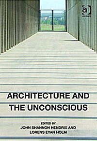 Architecture and the Unconscious (Hardcover)