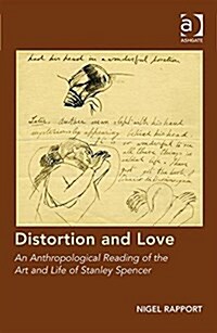 Distortion and Love : An Anthropological Reading of the Art and Life of Stanley Spencer (Hardcover, New ed)