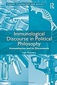 Immunological Discourse in Political Philosophy : Immunisation and its Discontents (Hardcover, New ed)