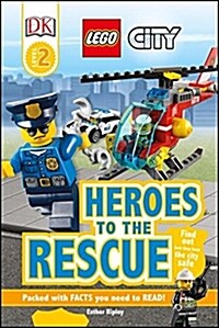 DK Readers L2: Lego City: Heroes to the Rescue: Find Out How They Keep the City Safe (Paperback)