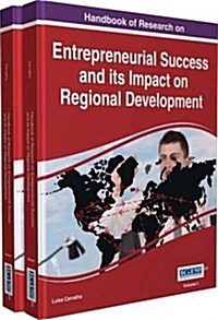 Handbook of Research on Entrepreneurial Success and its Impact on Regional Development, 2 volume (Hardcover)