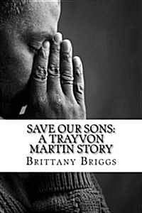 Save Our Sons: A Trayvon Martin Story (Paperback)