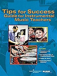 Tips for Success: Guide for Instrumental Music Teachers (Paperback)