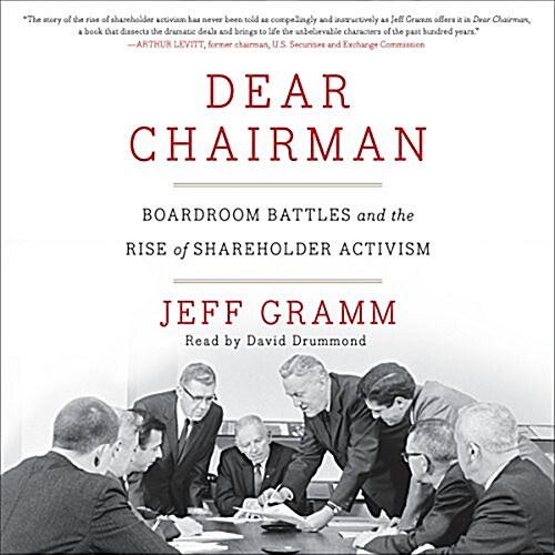 Dear Chairman: Boardroom Battles and the Rise of Shareholder Activism (Audio CD)