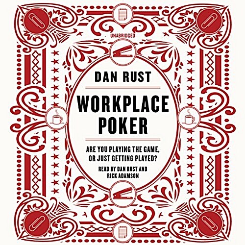 Workplace Poker: Are You Playing the Game, or Just Getting Played? (Audio CD)