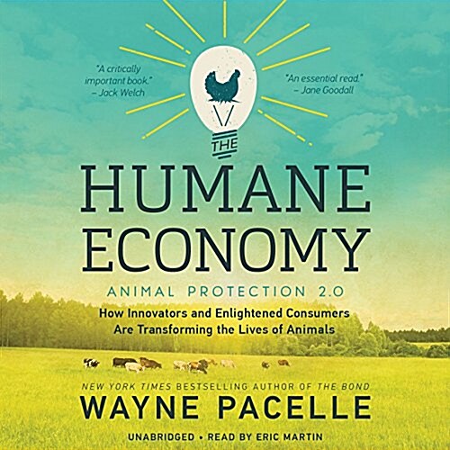 The Humane Economy Lib/E: How Innovators and Enlightened Consumers Are Transforming the Lives of Animals (Audio CD)