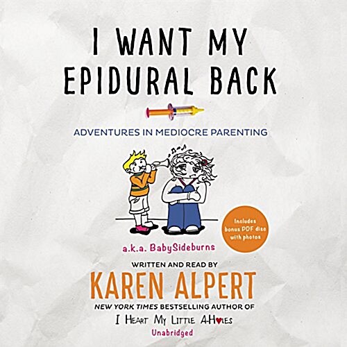 I Want My Epidural Back Lib/E: Adventures in Mediocre Parenting (Audio CD)