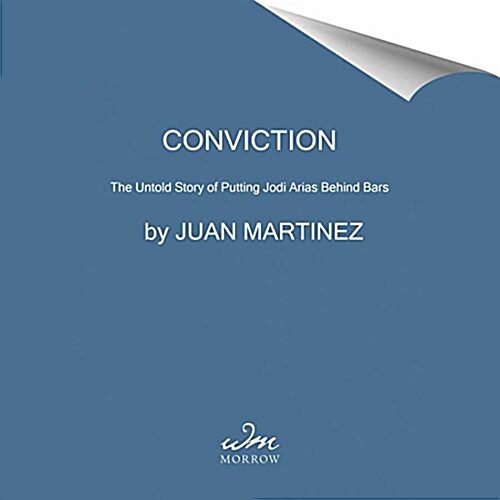 Conviction Lib/E: The Untold Story of Putting Jodi Arias Behind Bars (Audio CD)