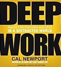Deep Work Lib/E: Rules for Focused Success in a Distracted World (Audio CD)