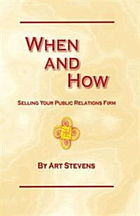 When and How --Selling Your PR Agency (Paperback)