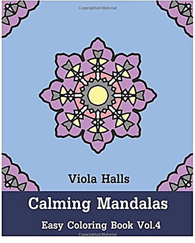 Calming Mandalas: Easy Coloring Book Vol.4: Adult coloring book for stress relieving and meditation. (Paperback)