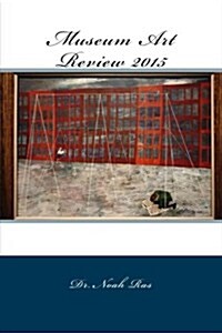 Museum Art Review 2015 (Paperback, Large Print)