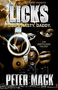 Licks: the Dirty, the Nasty, the Daddy (Paperback)