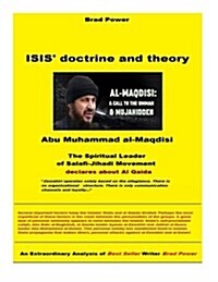 ISIS doctrine and theory: Al Maqdisi: The Spiritual Leader of Salafi-Jihadi Movement (Paperback)