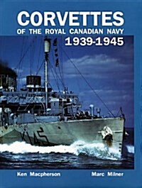 Corvettes of the Royal Canadian Navy, 1939-1945 (Paperback)