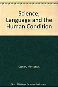 Science, Language and the Human Condition (Paperback, Reprint)