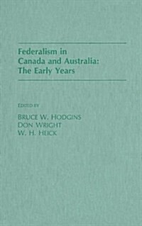 Federalism in Canada and Australia: The Early Years (Paperback)