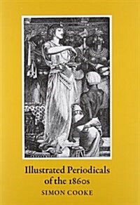 Illustrated Periodicals of the 1860s (Hardcover)