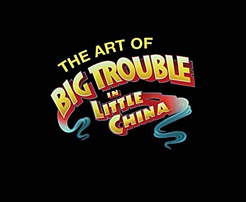 The Official Art of Big Trouble in Little China (Hardcover)