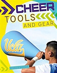 Cheer Tools and Gear (Library Binding)