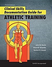 Clinical Skills Documentation Guide for Athletic Training (Paperback, 3)