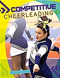 Competitive Cheerleading (Library Binding)