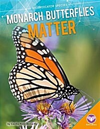 Monarch Butterflies Matter (Library Binding)