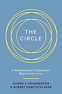 The Circle: A Mathematical Exploration Beyond the Line (Hardcover)