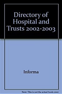 Hospitals and Trusts Directory 2002-2003 (Paperback, 16th)
