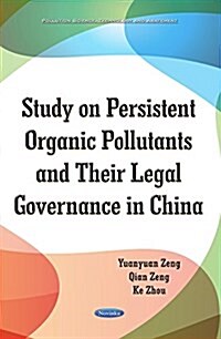 Study on Persistent Organic Pollutants and Its Legal Governance in China (Paperback)