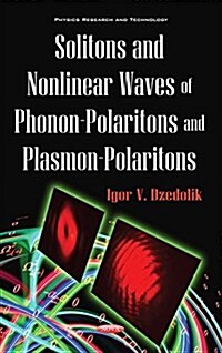 Solitons and Nonlinear Waves of Phonon-polaritons and Plasmon-polaritons (Hardcover)