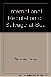 International Regulations of Salvage at Sea (Hardcover)